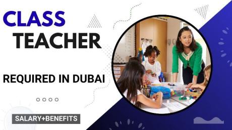 Class Teacher Required in Dubai