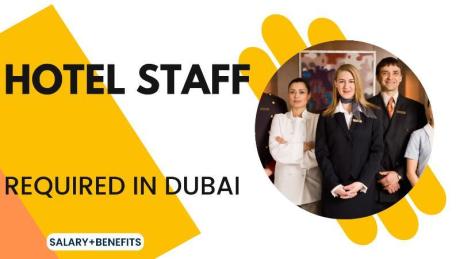 Hotel Staff Required in Dubai