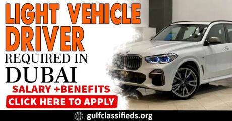 LIGHT VEHICLE DRIVERS REQUIRED IN DUBAI