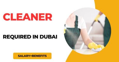 Cleaner Required in Dubai