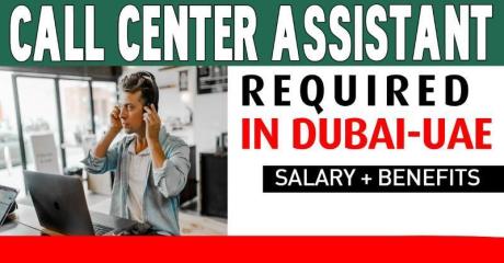 Call Center Assistant Required in Dubai