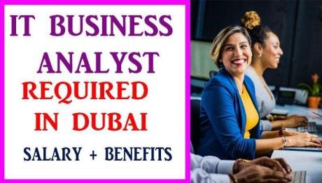 IT Business Analyst Required in Dubai