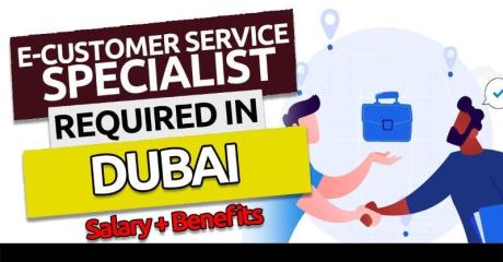E-Customer Service Specialist Required in Dubai