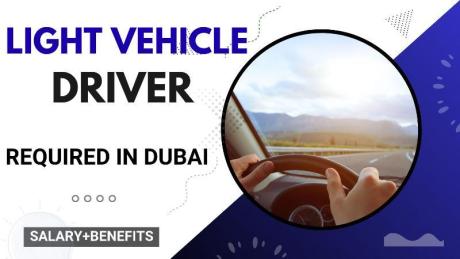 Light Vehicle Driver Required in Dubai