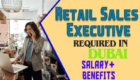 Retail Sales Executive Required in Dubai