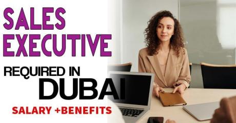 Sales Executive Required in Dubai