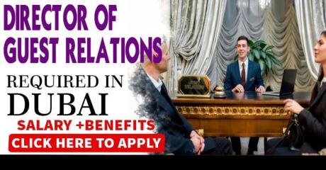 Director of Guest Relations Required in Dubai