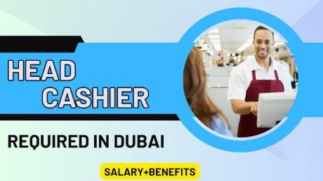 Head Cashier Required in Dubai