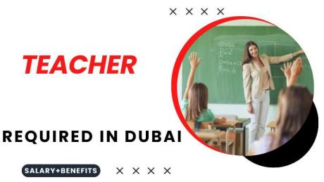 Teacher Required in Dubai