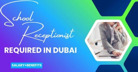 School Receptionist Required in Dubai