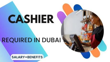 Cashier Required in Dubai