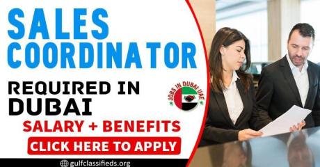 SALES COORDINATOR REQUIRED IN DUBAI