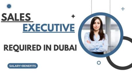 Sales Executive Required in Dubai