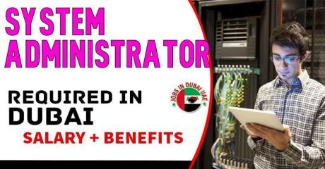 System Administrator Required in Dubai