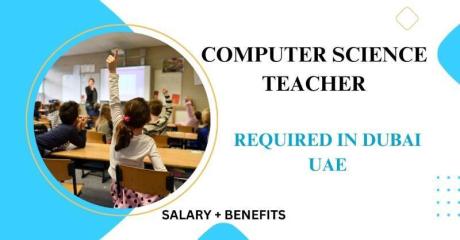 Computer Science Teacher Required in Dubai