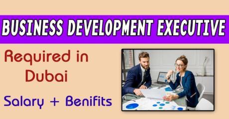 Business Development Executive Required in Dubai