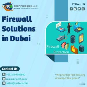 3 Reasons to Choose Firewall Solutions Dubai