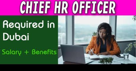 Chief Human Resources Officer Required in Dubai