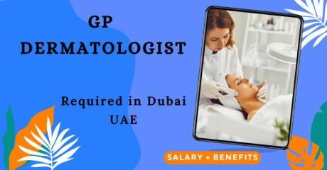 GP Dermatologist Required in Dubai