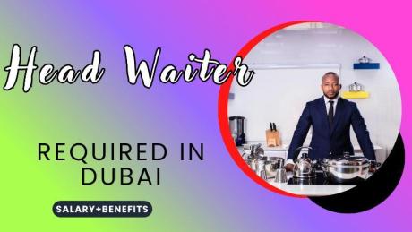 Head Waiter Required in Dubai