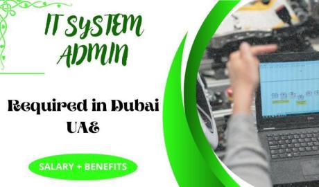 IT System Admin Required in Dubai