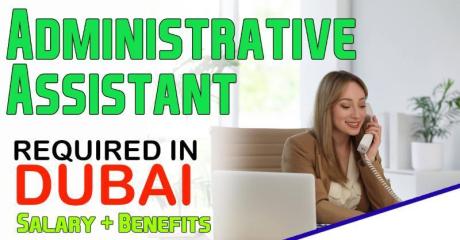 Administrative Assistant Required in Dubai