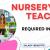Nursery Teacher Required in Dubai