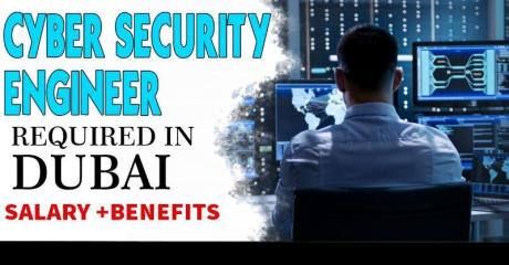 Cyber Security Engineer Required in Dubai