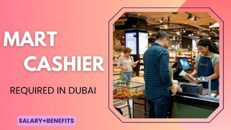 Mart Cashier Required in Dubai