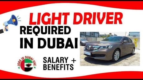 LIGHT DRIVER REQUIRED IN DUBAI