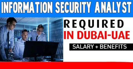 INFORMATION SECURITY ANALYST Required in Dubai