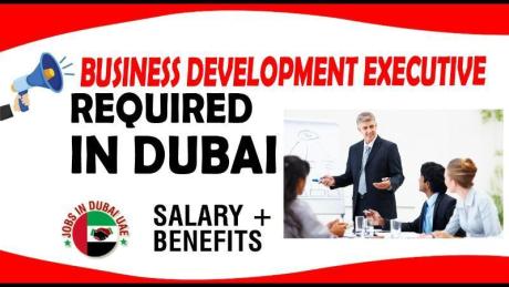 BUSINESS DEVELOPMENT EXECUTIVE REQUIRED IN DUBAI