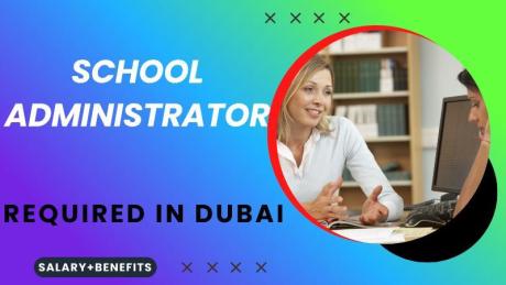 School Administrator Required in Dubai