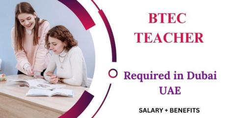 BTEC Teacher Required in Dubai