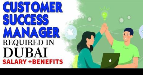 Customer Success Manager Required in Dubai