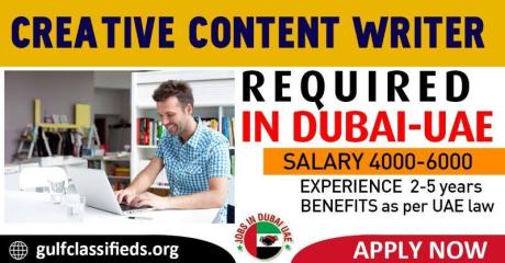 CREATIVE CONTENT WRITER REQUIRED IN DUBAI