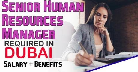 Senior Human Resources Manager Required in Dubai