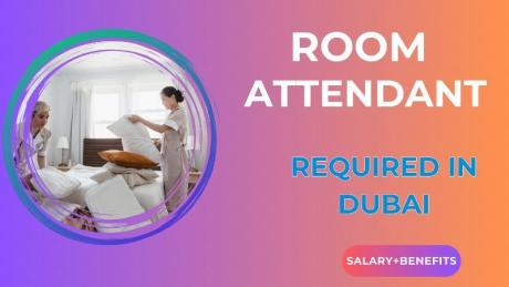 Room Attendant Required in Dubai