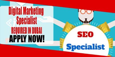 Digital Marketing Specialist REQUIRED IN DUBAI