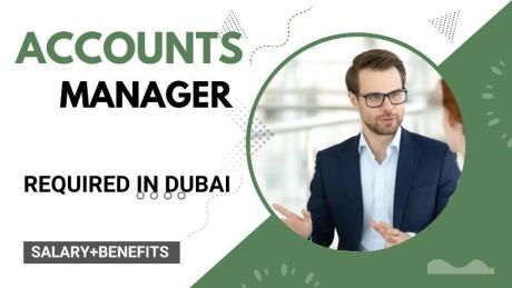 Accounts Manager Required in Dubai