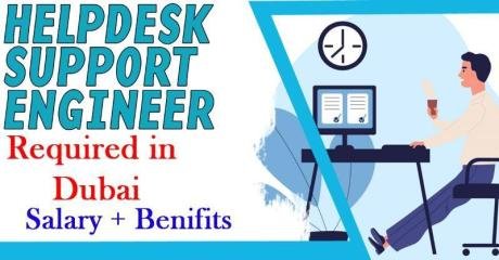 Helpdesk Support Engineer Required in Dubai