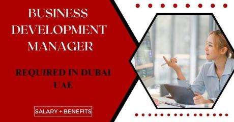 Business Development Manager Required in Dubai