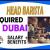 Head Barista Required in Dubai