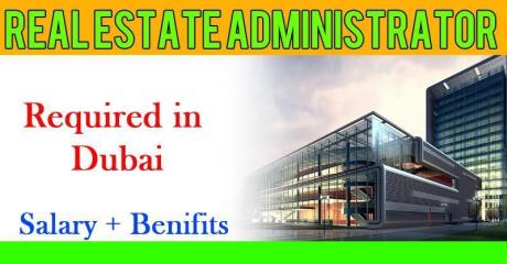 Real Estate Administrator Required in Dubai