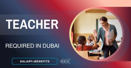 Teacher Required in Dubai