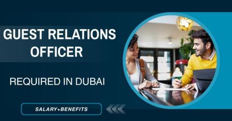 Guest Relations Officer Required in Dubai