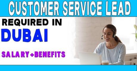 Customer Service Lead Required in Dubai