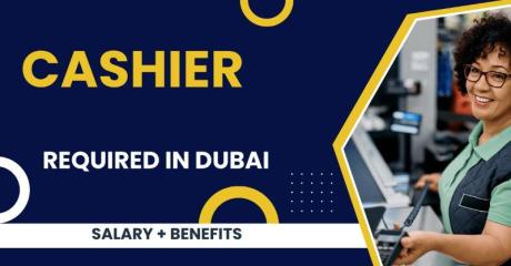 Cashier Required in Dubai