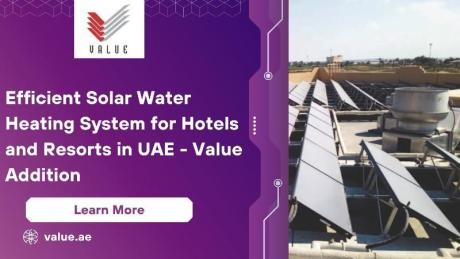 Efficient Solar Water Heating System for Hotels and Resorts in UAE - Value Addition