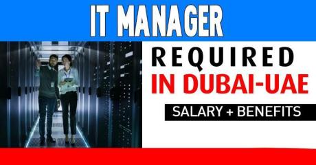 Information Technology Manager Required in Dubai